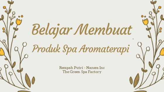 Kursus Pembuatan Produk Spa Indonesia