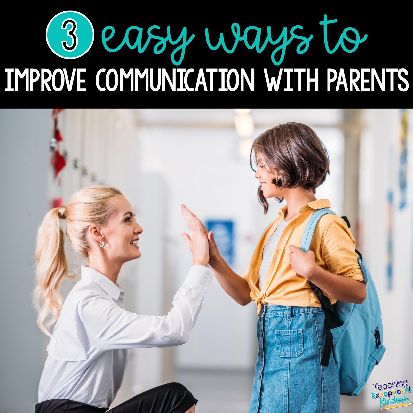 3 Simple Ways to Improve Communication with Parents