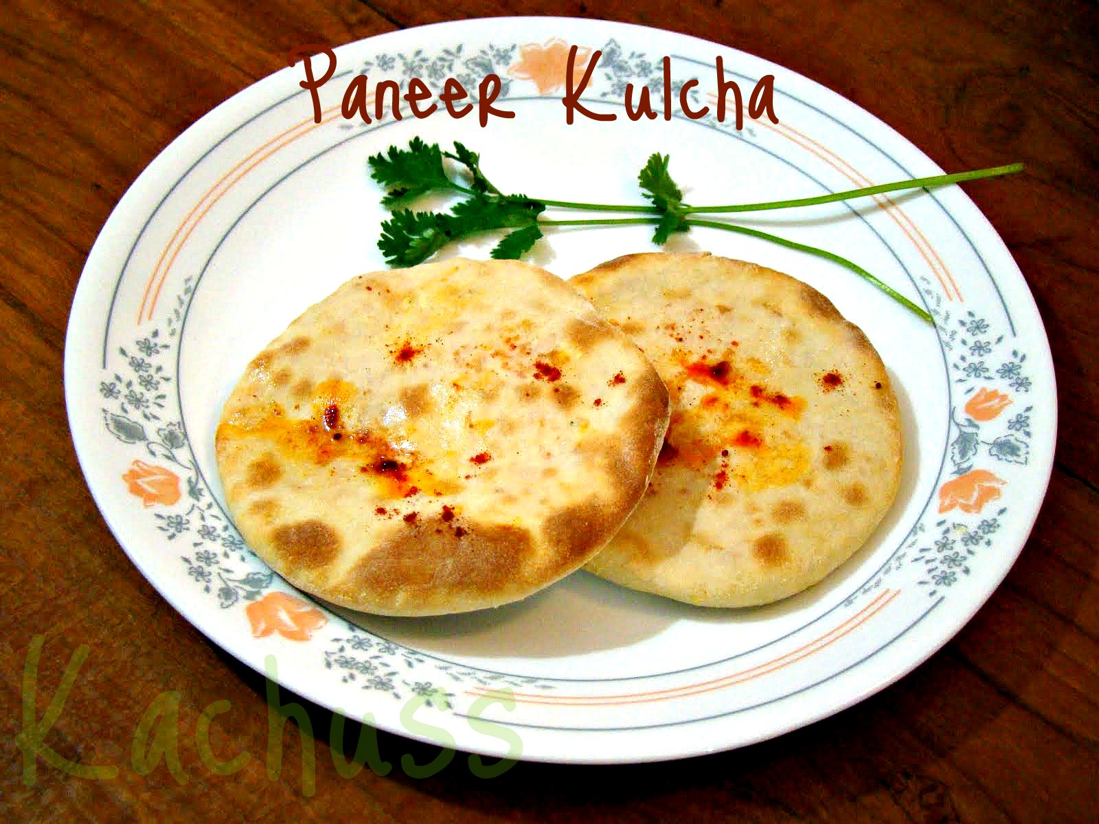 Kachuss Delights: Paneer Kulcha (Paneer stuffed bread)