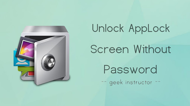 Unlock AppLock screen without password