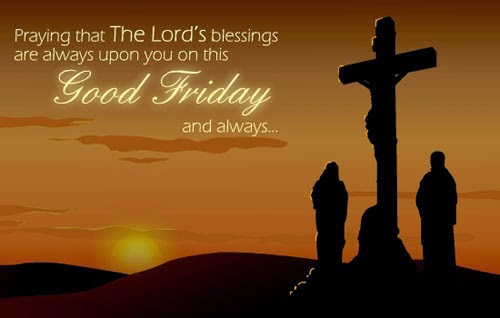 Good Friday Images, Good Friday Greeting Cards Ecards: Holy Week 2017 Good Friday Images, Good Friday Greeting Cards Ecards: Holy Week 2017