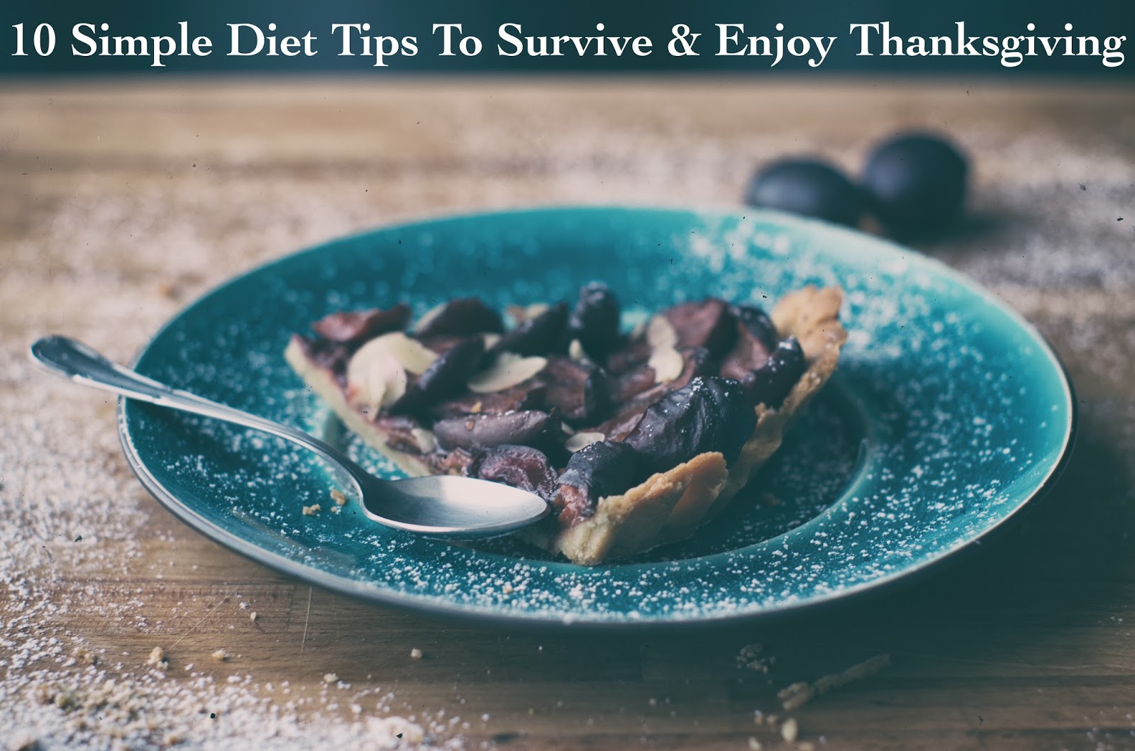 Thanksgiving Diet Tips, HOw To Enjoy Thanksgiving with blowing your diet.