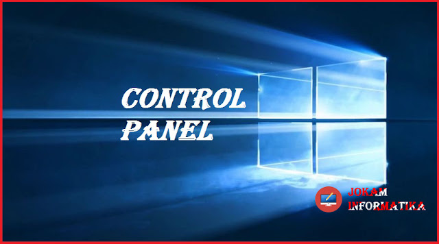 Control Panel : Pengertian Dan Fungsinya Pada Windows Lengkap - JOKAM INFORMATIKA