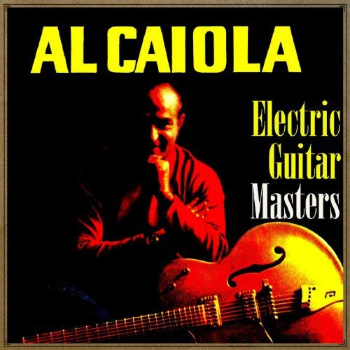 egroj world Al Caiola • Electric Guitar Masters