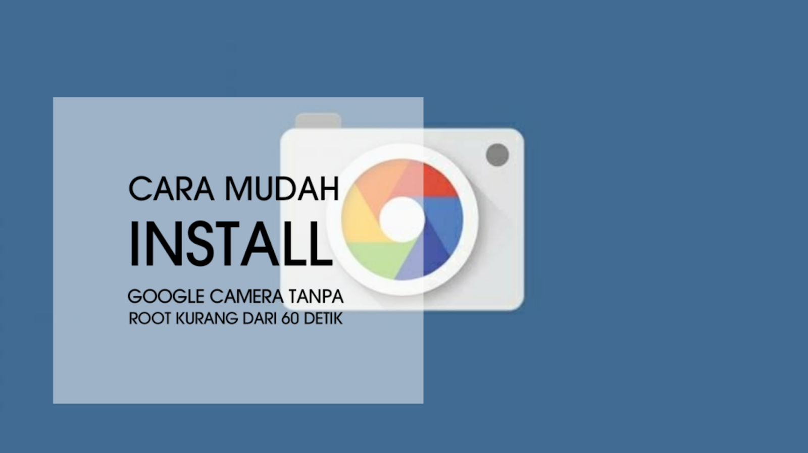 Cara mudah install google camera tanpa root kurang dari 60 detik Cara mudah install google camera tanpa root kurang dari 60 detik