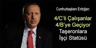 Cumhurbaşkanı Erdoğan: 4/C Çalışanları 4/B Kadrolarına Alınacak