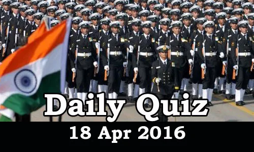 Daily Current Affairs Quiz - 18 Apr 2016