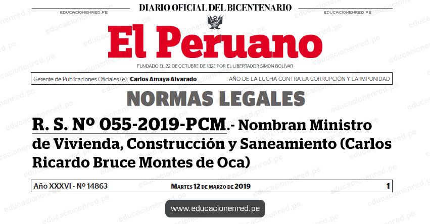 R. S. Nº 055-2019-PCM - Nombran Ministro de Vivienda, Construcción y Saneamiento (Carlos Ricardo Bruce Montes de Oca) www.pcm.gob.pe R. S. Nº 055-2019-PCM - Nombran Ministro de Vivienda, Construcción y Saneamiento (Carlos Ricardo Bruce Montes de Oca) www.pcm.gob.pe