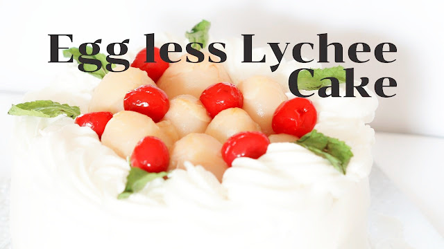 Eggless Lychee Cake - Soft and Moist Eggless Lychee Cake
