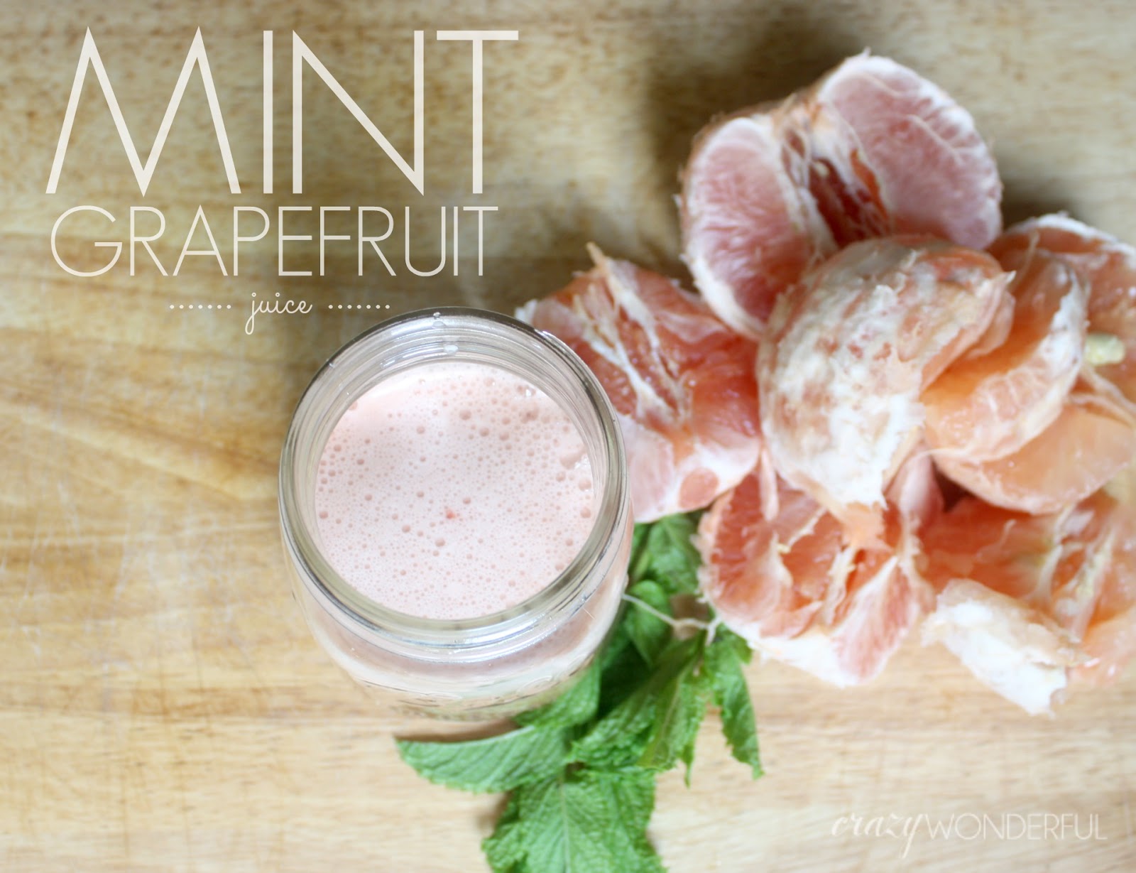 juicing mint grapefruit Crazy Wonderful