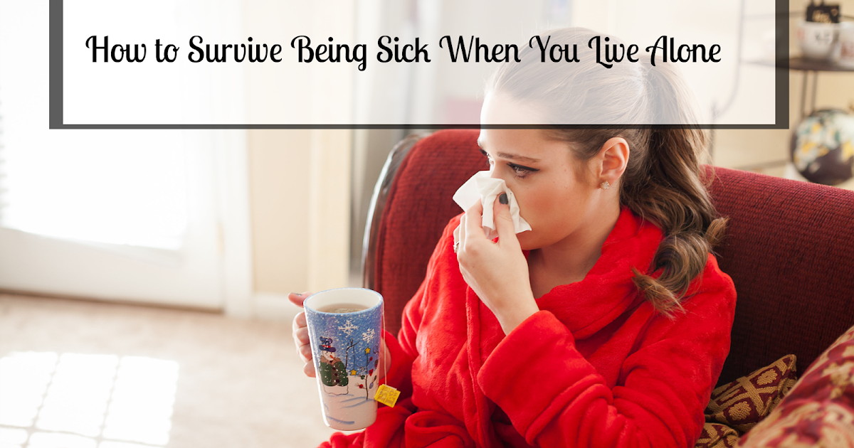 How to Survive Being Sick When You Live Alone. Southern Belle in Training