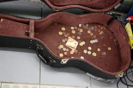 THROW SOME CHANGE INTO THE GUITAR CASE, MAN!