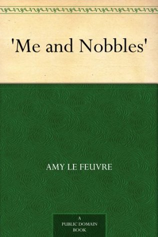 Me And Nobbles By Amy Le Feuvre Pdf Book Download 8freebooks