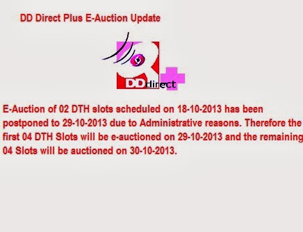 E-Auction of 02 DTH slots scheduled on 18-10-2013 has been postponed to 29-10-2013 