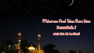 MUHARRAM AWAL TAHUN BARU ISLAM, BENARKAH? MUHARRAM AWAL TAHUN BARU ISLAM, BENARKAH?