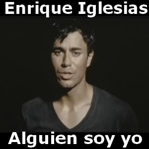 alguien soy yo enrique iglesias