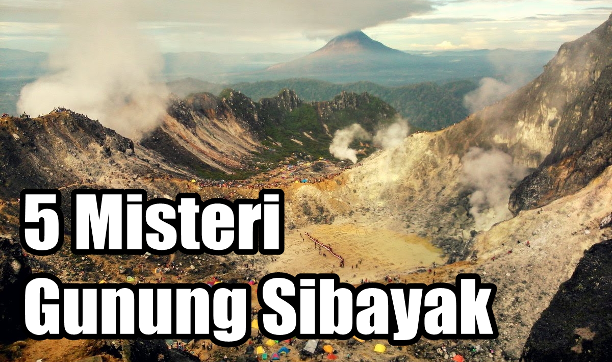 5 Misteri Gunung Sibayak, Berastagi, Banyak Orang Hilang 