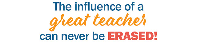 the influence of a great teacher can never be erased!