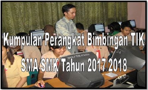 Kumpulan Perangkat Bimbingan TIK SMA SMK Tahun 2017/2018 Kumpulan Perangkat Bimbingan TIK SMA SMK Tahun 2017/2018