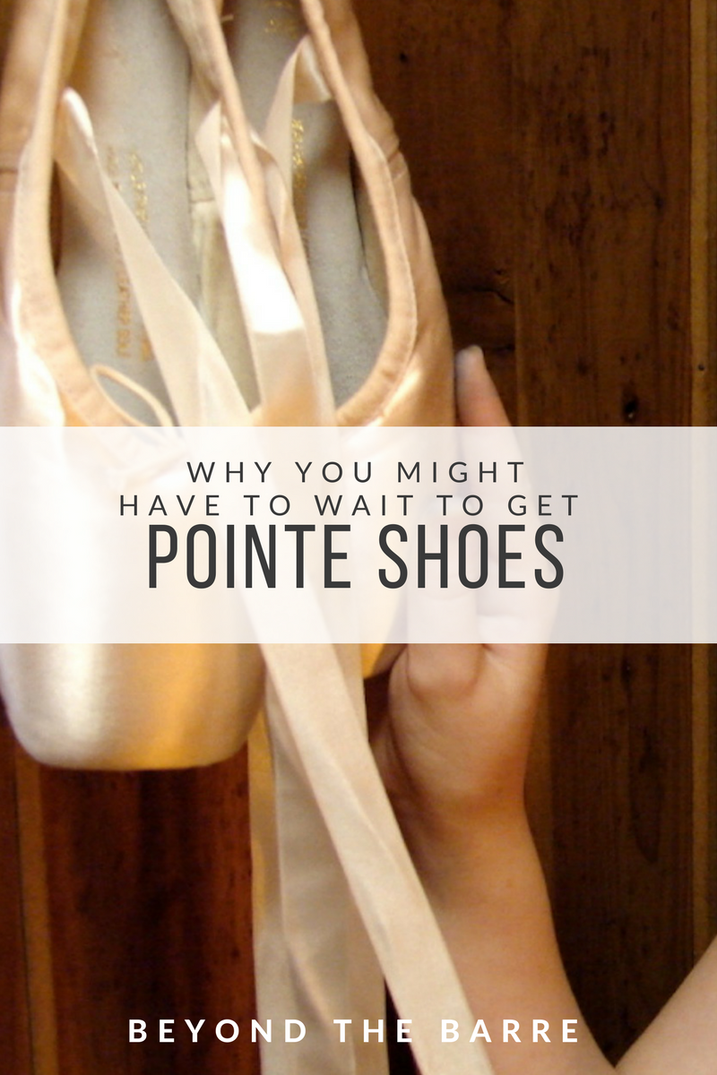 Beyond the Barre Why you might have to wait for pointe shoes