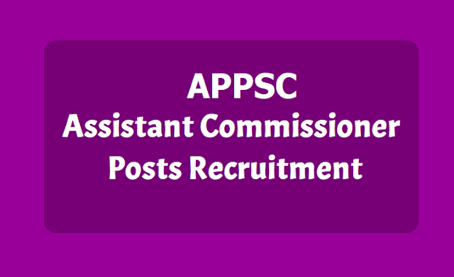 APPSC Assistant Commissioner Posts Recruitment 2019, Apply Online APPSC Assistant Commissioner Posts