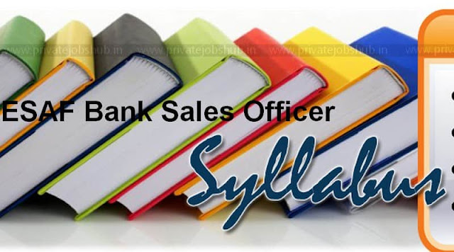 ESAF Bank Sales Officer Syllabus ESAF Bank Sales Officer Syllabus