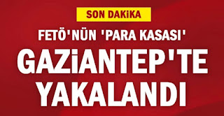FETÖ'nün 'para kasası' Gaziantep'te yakalandı