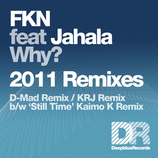 00-fkn_feat_jahala-why__2011_remixes-%2528deep46%2529-web-2011.jpg