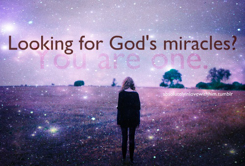 Only to discover. The Miracle of you.