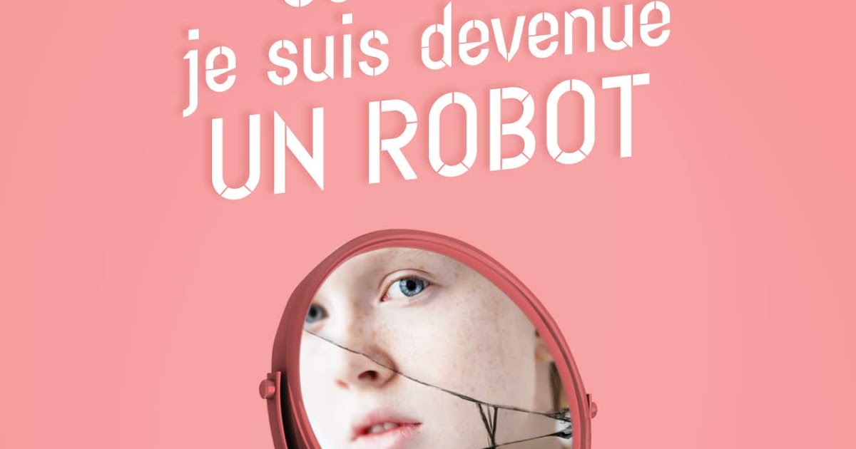 Comment Je Suis Devenu Un Robot Le blog de N.B. Coste: Comment je suis devenue un robot : la couverture