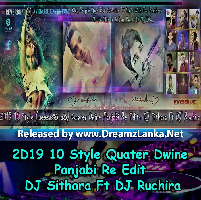 2D19 10 Style Quater Dwine Panjabi Re Edit- DJ Sithara Ft DJ Ruchira