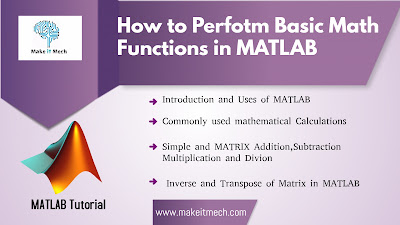 How to perform math functions in MATLAB The basic math functions addition , subtraction , division , multiplication, matrix addition multiplication in MATLAB. How to take matrix transpose in matlab .how to take inverse of matrix in matlab.