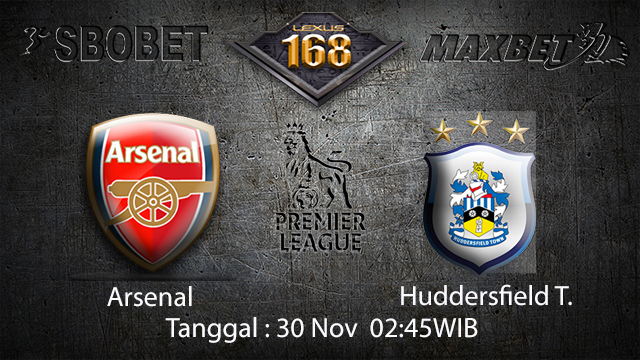 PREDIKSI BOLA - PREDIKSI TARUHAN BOLA ARSENAL VS HUDDERSFIELD TOWN 30 NOVEMBER 2017 (EPL)