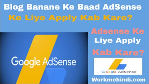 Blog banane ke baad Adsense ke liye Apply kab kare?