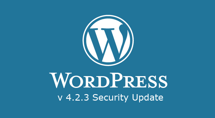 WordPress 4.2.3 Security Update Released, Patches Critical Vulnerability