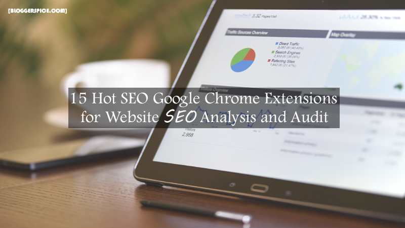 15 Hot SEO Google Chrome Extensions for Website SEO Analysis and Audit search engine optimization extension
