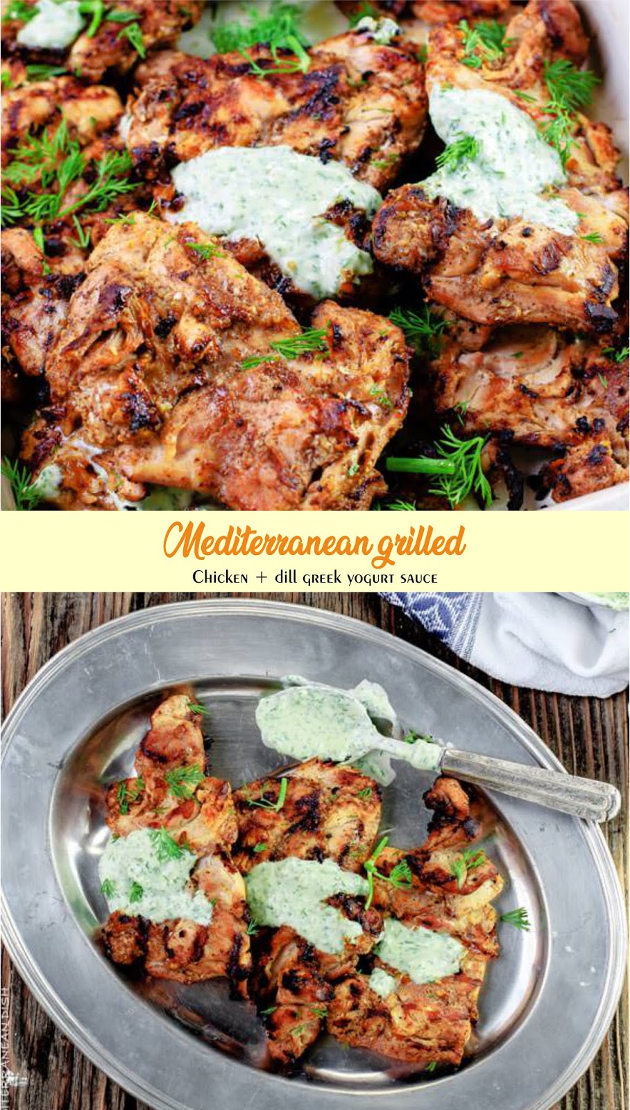 Mediterranean grilled chicken + dill greek yogurt sauce