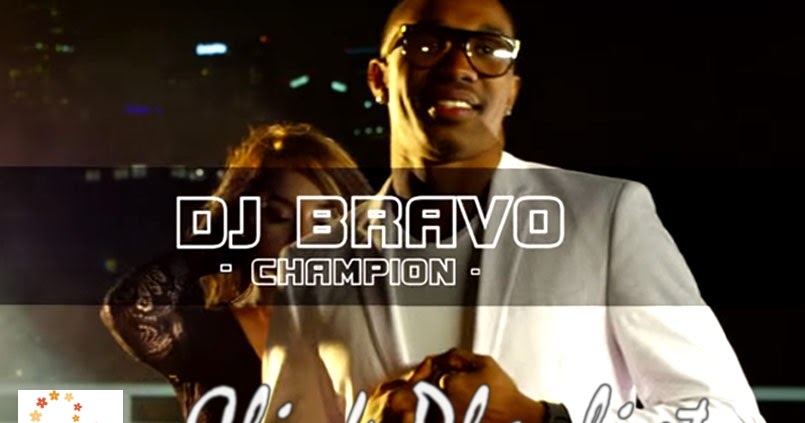 dj bravo champion song mp4 download