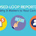 Closed-Loop Reporting and Why It Matters to Your Company