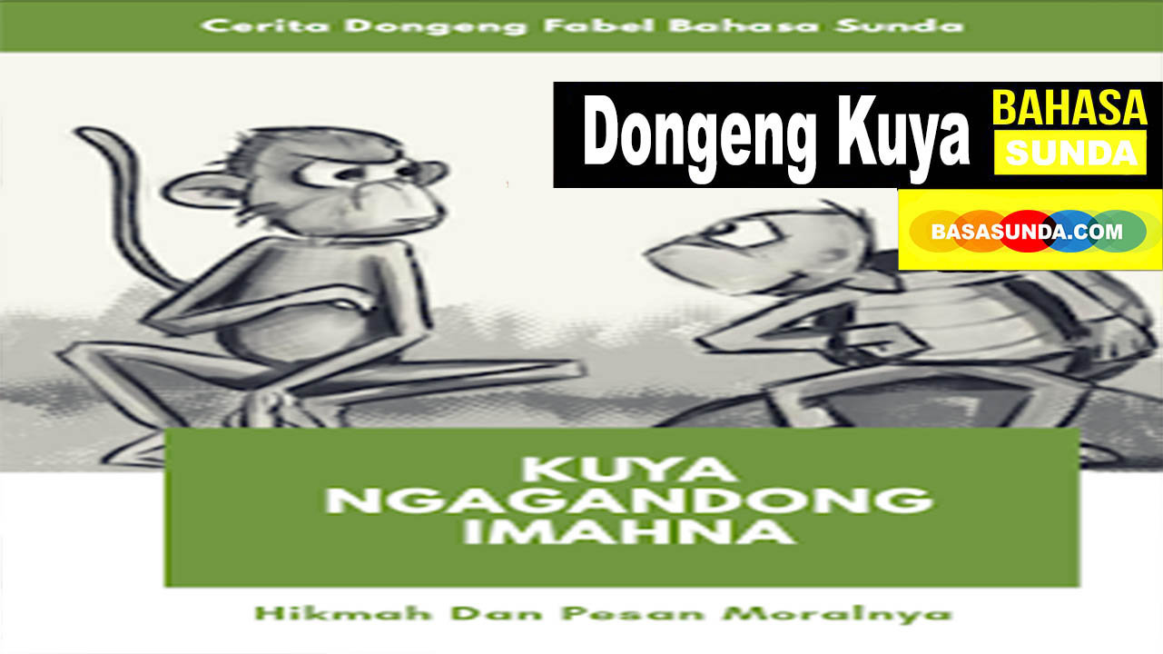 Dongeng Fabel Bahasa Sunda, Kisah Kuya Yang Membawa Rumahnya