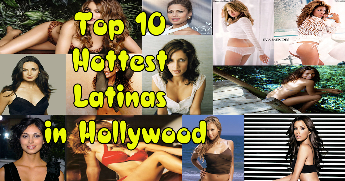 Top 10 Hottest Latinas In Hollywood ~ List Back For You