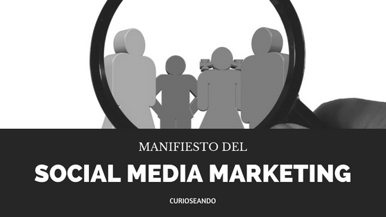 Manifiesto del Social Media Marketing - Curioseando