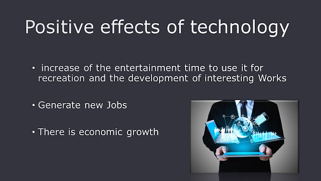 positive effect of technology According to chron: some positive effects of technology are the emphasis on learning: use it for research globalization- learn from different areas around the world. positive effect of technology According to chron: some positive effects of technology are the emphasis on learning: use it for research globalization- learn from different areas around the world.