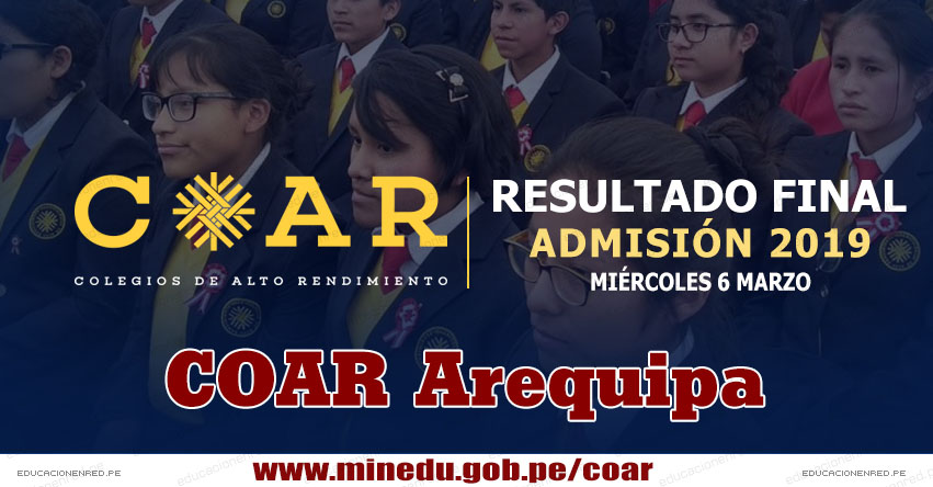 COAR Arequipa: Resultado Final Examen Admisión 2019 (6 Marzo) Lista de Ingresantes - Colegios de Alto Rendimiento - MINEDU - www.grearequipa.gob.pe COAR Arequipa: Resultado Final Examen Admisión 2019 (6 Marzo) Lista de Ingresantes - Colegios de Alto Rendimiento - MINEDU - www.grearequipa.gob.pe