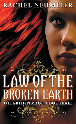 Law of the Broken Earth (The Griffin Mage: Book 3) by Rachel Neumeier
