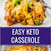 EASY KETO CASSEROLE RECIPE