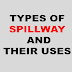 What is spillway? Different types of spillway and their uses