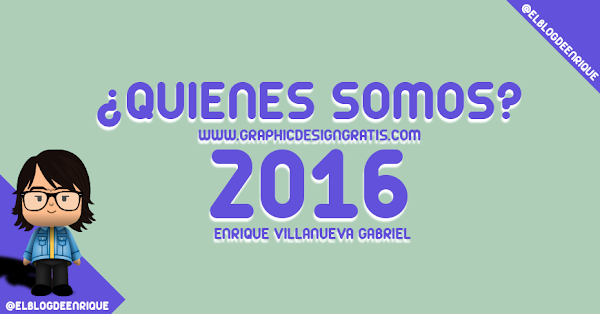 ¿quienes somos? @ElBlogDeEnrique | Actualizado ¿quienes somos? @ElBlogDeEnrique | Actualizado