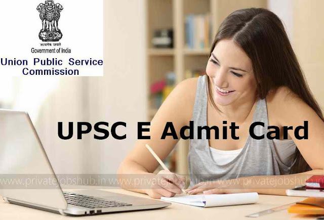 UPSC E Admit Card UPSC E Admit Card