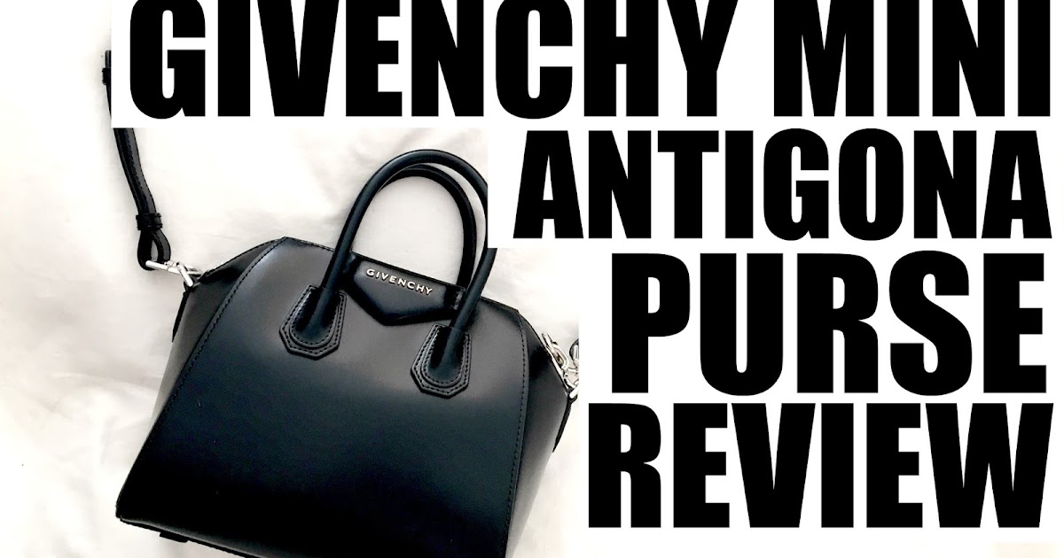 Givenchy Mini Antigona Mini Review
